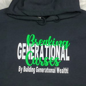 Breaking Generational Curses... By Building Generational Wealth! (Hoodie)